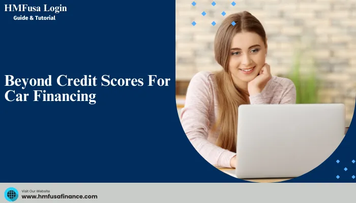 Beyond Credit Scores For Car Financing