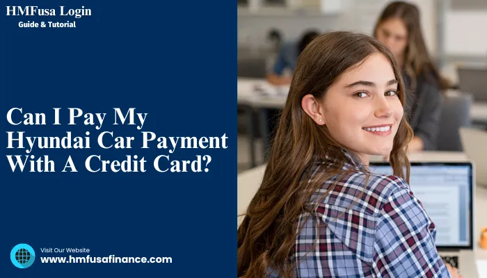 Can I Pay My Hyundai Car Payment With A Credit Card