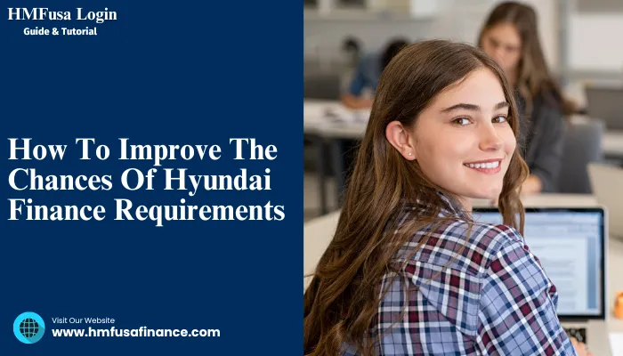 How To Improve The Chances Of Hyundai Finance Requirements