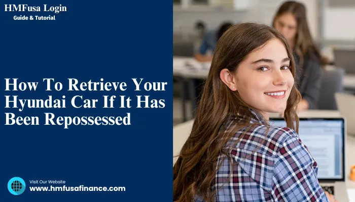 How To Retrieve Your Hyundai Car If It Has Been Repossessed