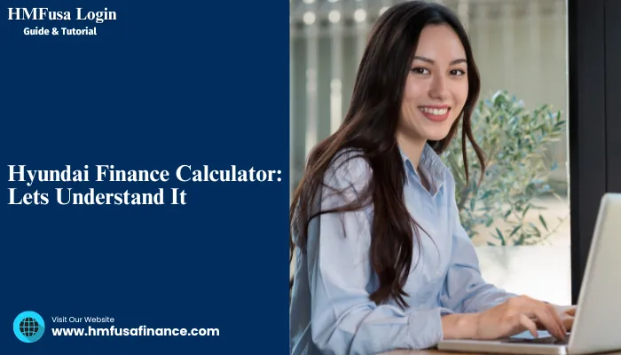 Hyundai Finance Calculator Lets Understand It