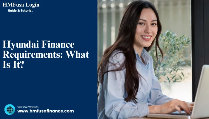 Hyundai Finance Requirements What Is It