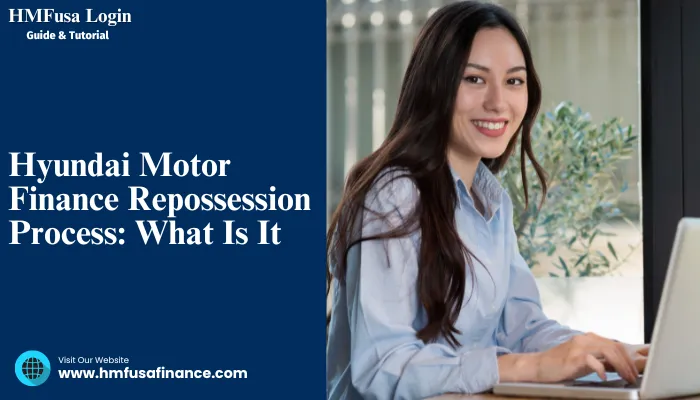 Hyundai Motor Finance Repossession Process What Is It