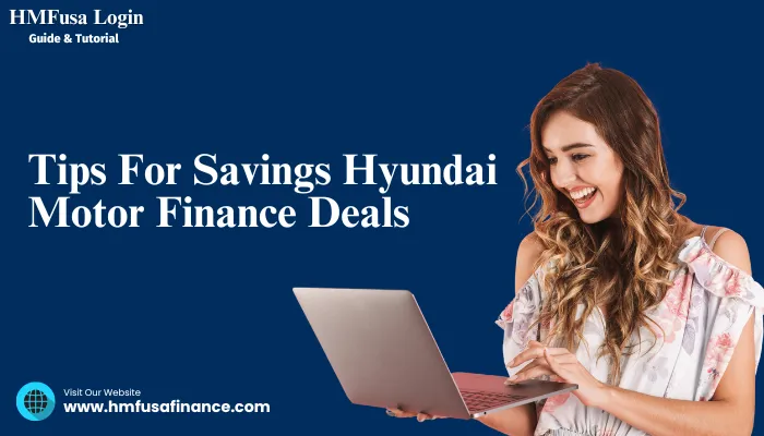 Tips For Savings Hyundai Motor Finance Deals