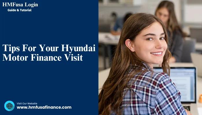 Tips For Your Hyundai Motor Finance Visit