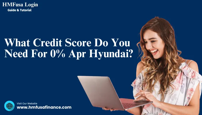 What Credit Score Do You Need For 0 Apr Hyundai